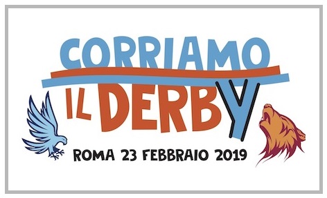 23 FEBBRAIO: A ROMA PER CORRERE IL DERBY