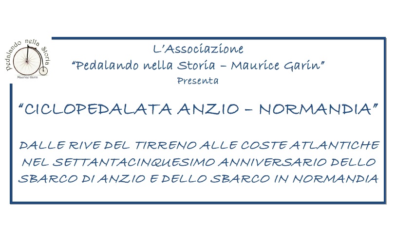 PEDALANDO NELLA STORIA - MAURICE GARIN PRESENTA "CICLOPEDALATA ANZIO – NORMANDIA"